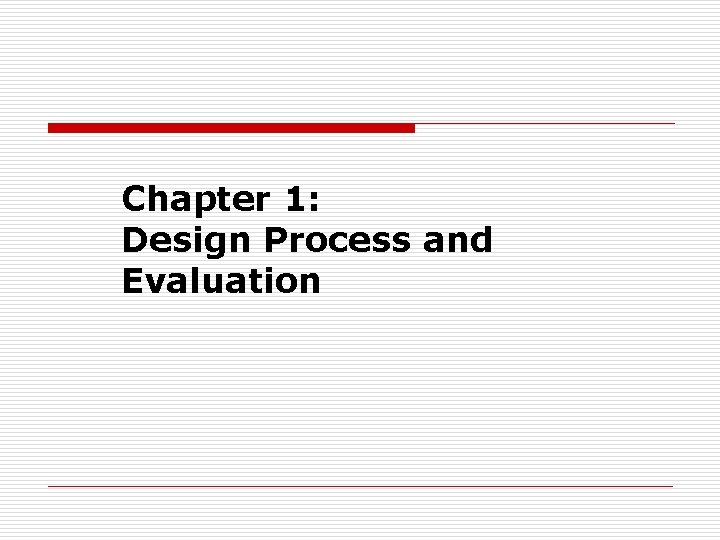 Chapter 1: Design Process and Evaluation 