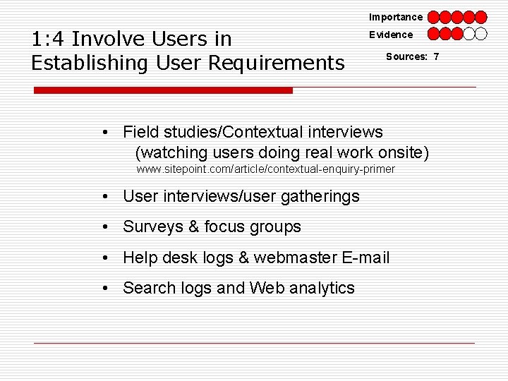 Importance 1: 4 Involve Users in Establishing User Requirements Evidence Sources: 7 • Field