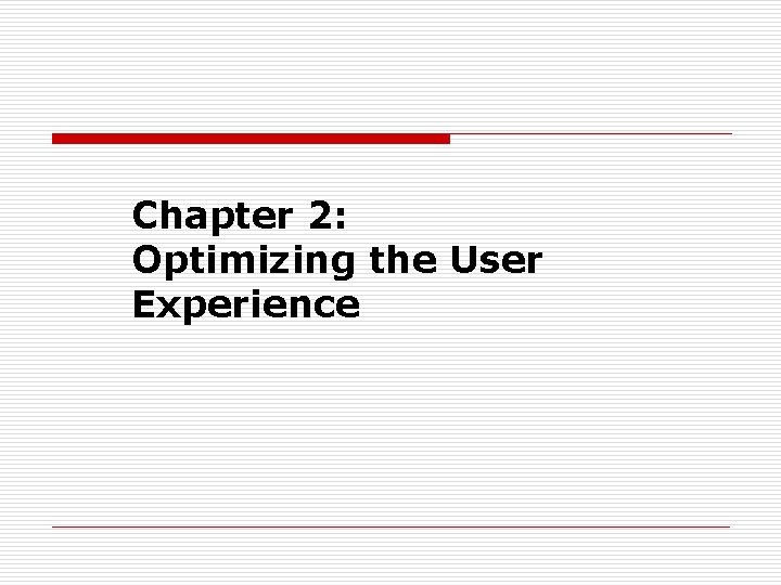 Chapter 2: Optimizing the User Experience 