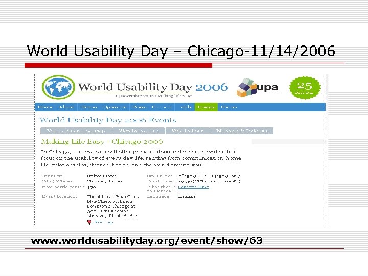 World Usability Day – Chicago-11/14/2006 www. worldusabilityday. org/event/show/63 