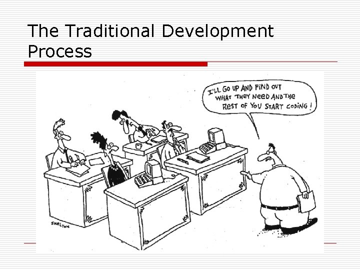 The Traditional Development Process 