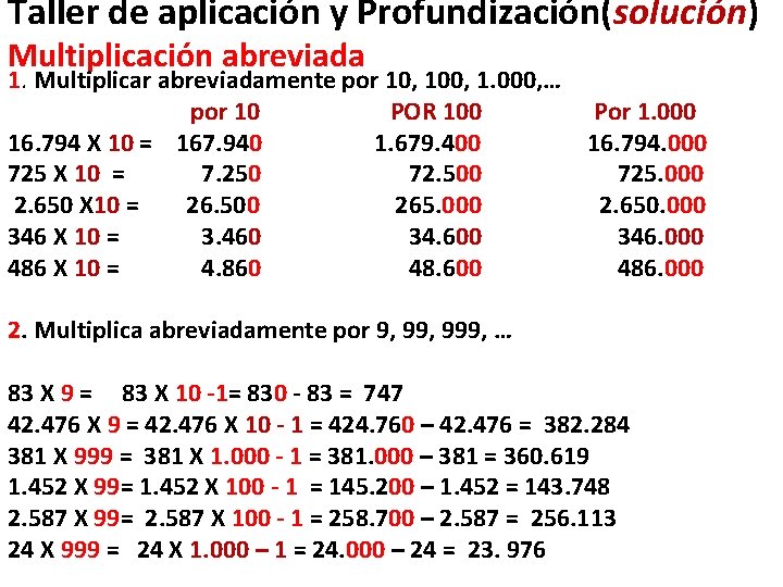 Taller de aplicación y Profundización(solución) Multiplicación abreviada 1. Multiplicar abreviadamente por 10, 100, 1.