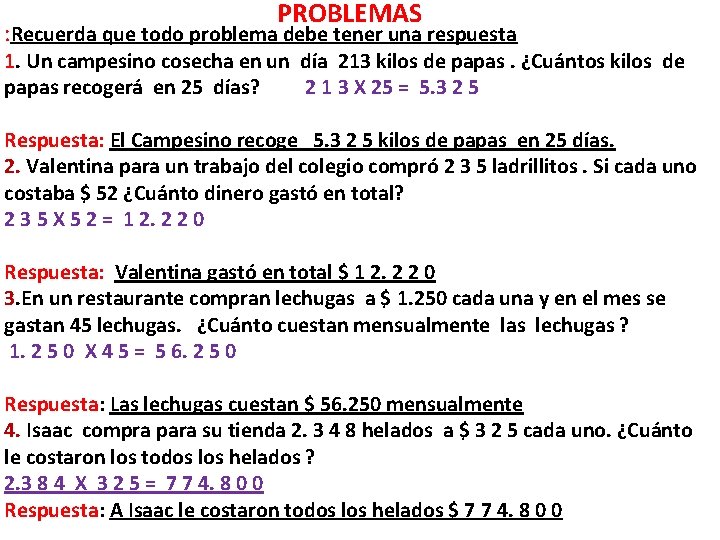 PROBLEMAS : Recuerda que todo problema debe tener una respuesta 1. Un campesino cosecha