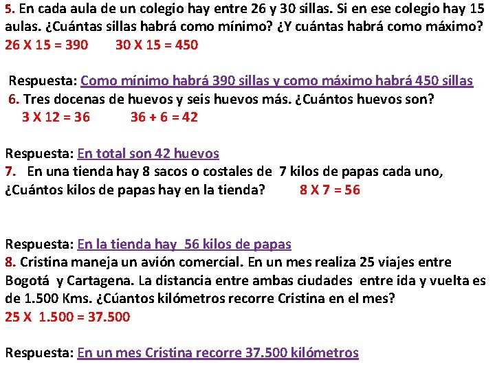 5. En cada aula de un colegio hay entre 26 y 30 sillas. Si