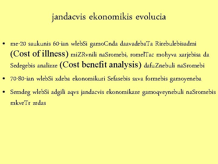 jandacvis ekonomikis evolucia • me-20 saukunis 60 -ian wleb. Si gamo. Cnda daavadeba. Ta