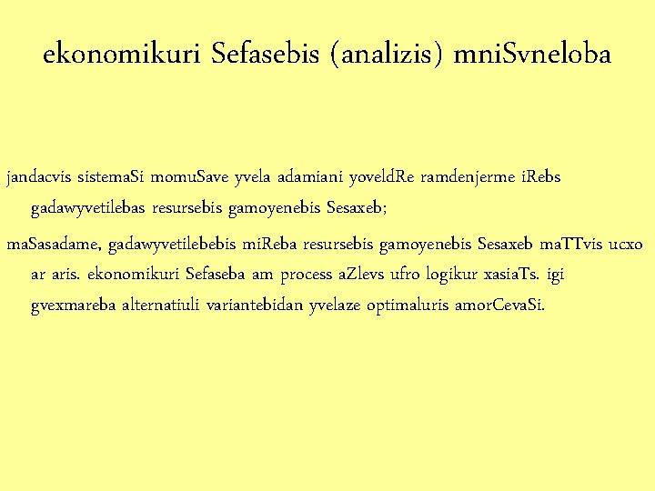 ekonomikuri Sefasebis (analizis) mni. Svneloba jandacvis sistema. Si momu. Save yvela adamiani yoveld. Re