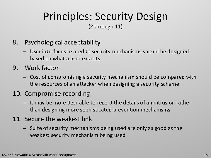 Principles: Security Design (8 through 11) 8. Psychological acceptability – User interfaces related to