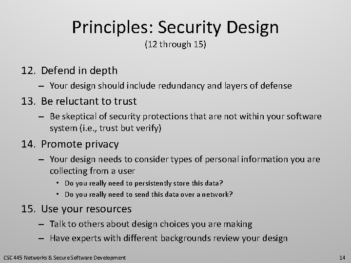 Principles: Security Design (12 through 15) 12. Defend in depth – Your design should