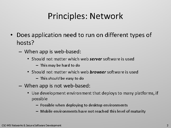 Principles: Network • Does application need to run on different types of hosts? –