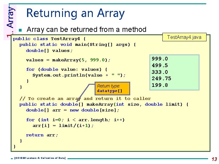 1. Array Returning an Array can be returned from a method public class Test. 1. Array Returning an Array can be returned from a method public class Test.