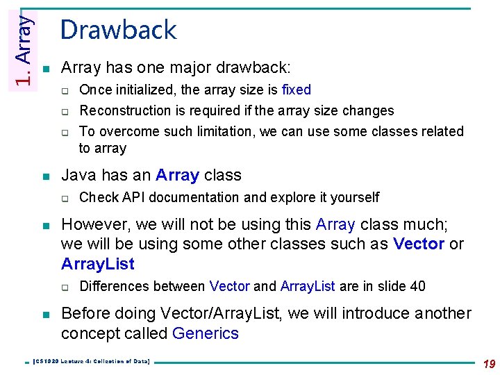 1. Array Drawback n Array has one major drawback: q q q n Check 1. Array Drawback n Array has one major drawback: q q q n Check