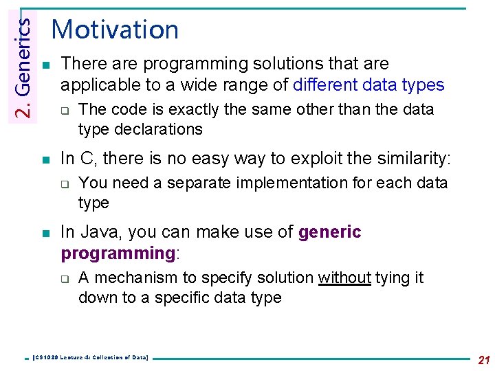 2. Generics Motivation n There are programming solutions that are applicable to a wide 2. Generics Motivation n There are programming solutions that are applicable to a wide