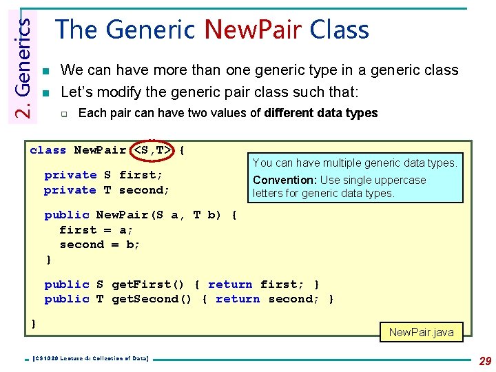 2. Generics The Generic New. Pair Class n n We can have more than 2. Generics The Generic New. Pair Class n n We can have more than