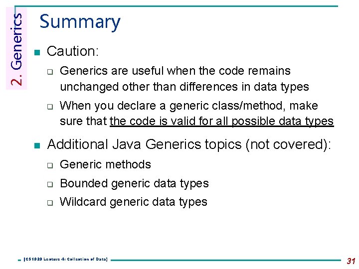 2. Generics Summary n Caution: q q n Generics are useful when the code 2. Generics Summary n Caution: q q n Generics are useful when the code