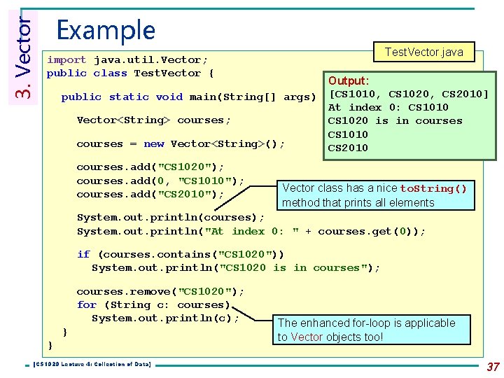3. Vector Example Test. Vector. java import java. util. Vector; public class Test. Vector 3. Vector Example Test. Vector. java import java. util. Vector; public class Test. Vector