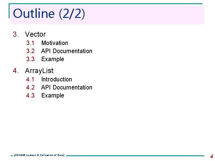 Outline (2/2) 3. Vector 3. 1 3. 2 3. 3 Motivation API Documentation Example Outline (2/2) 3. Vector 3. 1 3. 2 3. 3 Motivation API Documentation Example