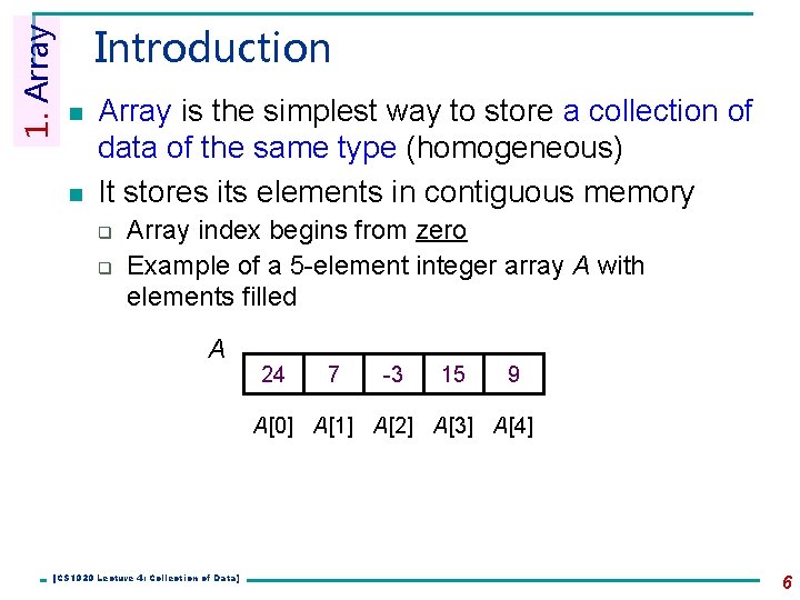 1. Array Introduction n n Array is the simplest way to store a collection 1. Array Introduction n n Array is the simplest way to store a collection