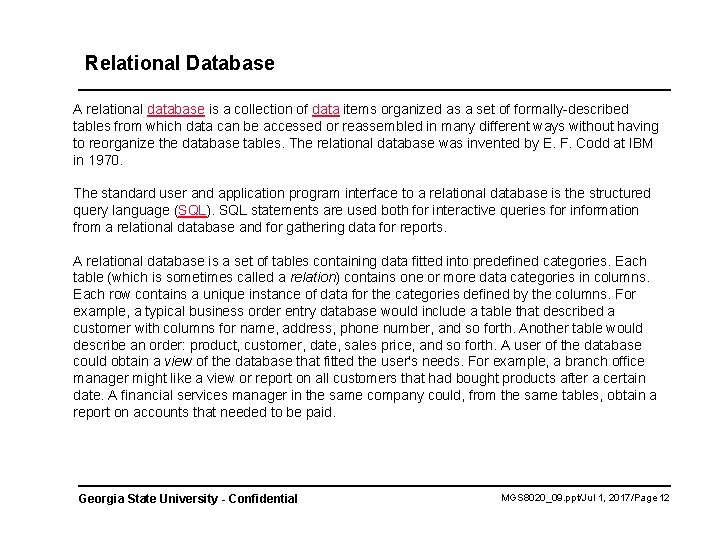 Relational Database A relational database is a collection of data items organized as a