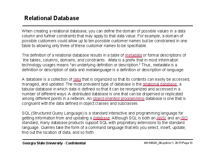 Relational Database When creating a relational database, you can define the domain of possible
