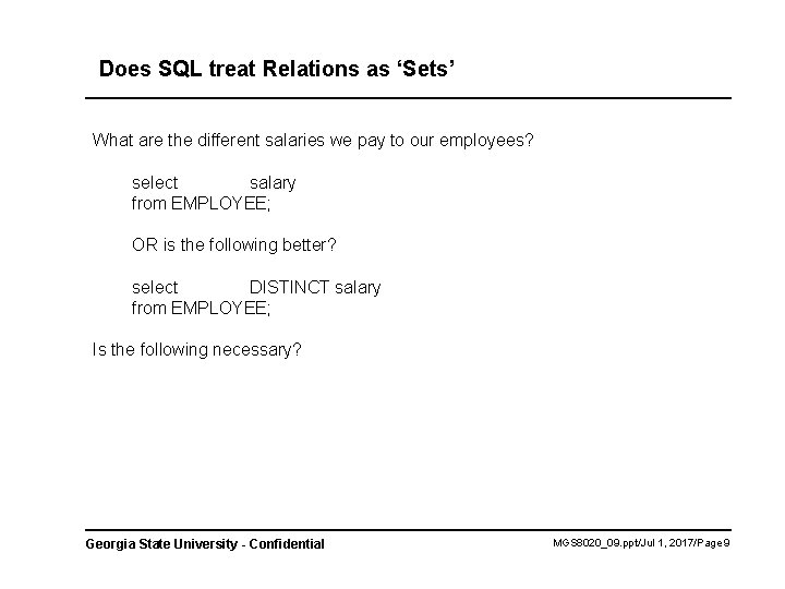 Does SQL treat Relations as ‘Sets’ What are the different salaries we pay to