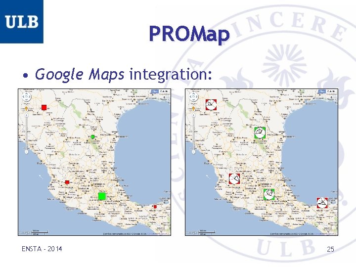 PROMap • Google Maps integration: ENSTA - 2014 25 