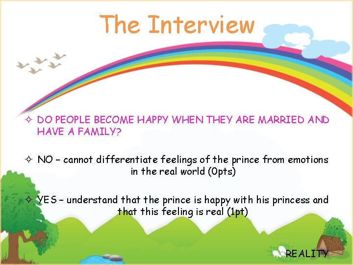 The Interview ² DO PEOPLE BECOME HAPPY WHEN THEY ARE MARRIED AND HAVE A