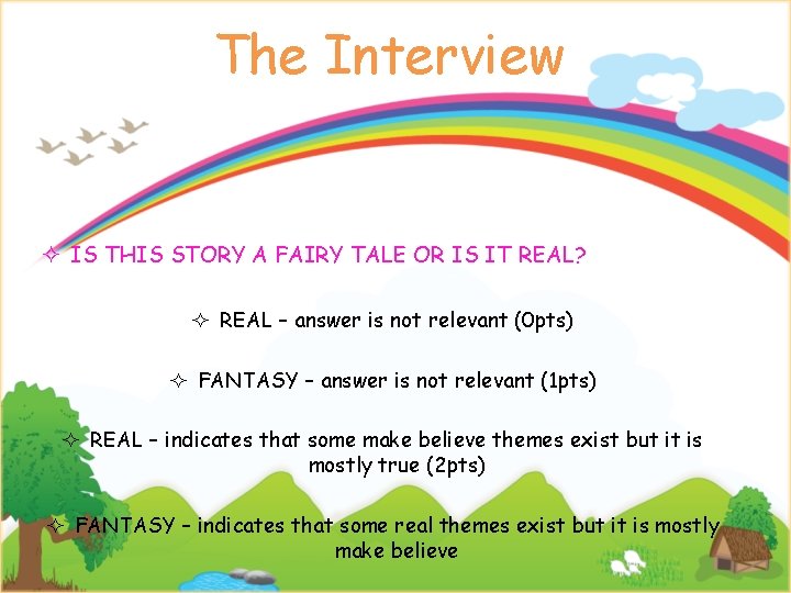 The Interview ² IS THIS STORY A FAIRY TALE OR IS IT REAL? ²