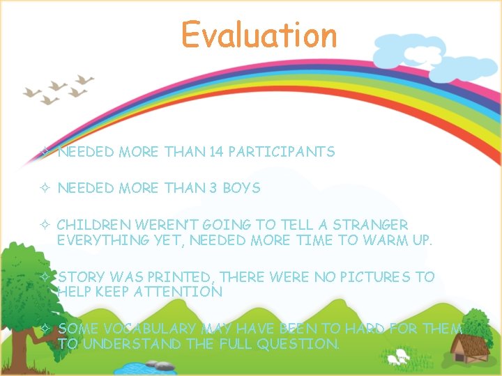 Evaluation ² NEEDED MORE THAN 14 PARTICIPANTS ² NEEDED MORE THAN 3 BOYS ²