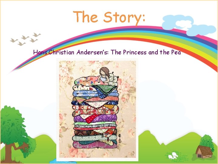 The Story: Hans Christian Andersen’s: The Princess and the Pea 
