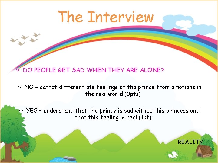 The Interview ² DO PEOPLE GET SAD WHEN THEY ARE ALONE? ² NO –