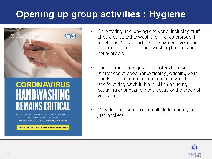 Opening up group activities : Hygiene 10 • On entering and leaving everyone, including