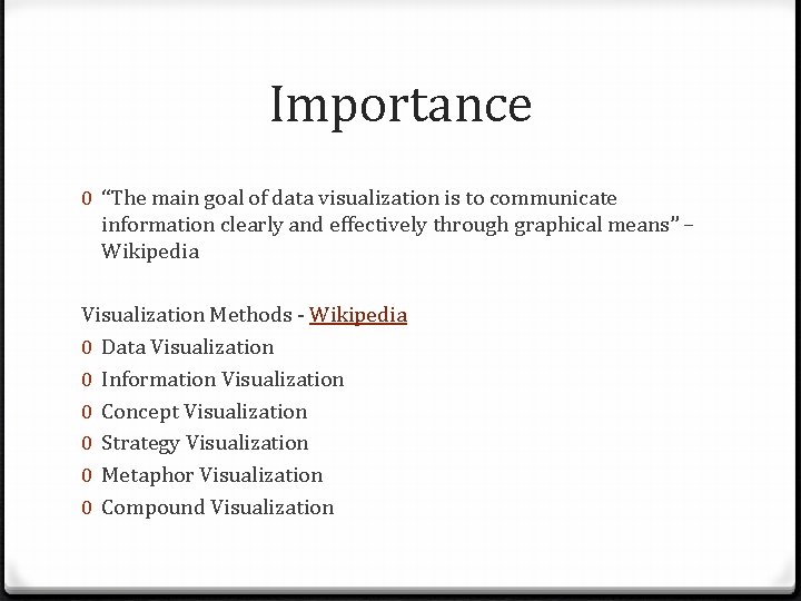 Importance 0 “The main goal of data visualization is to communicate information clearly and