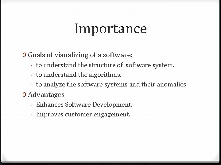 Importance 0 Goals of visualizing of a software: - to understand the structure of