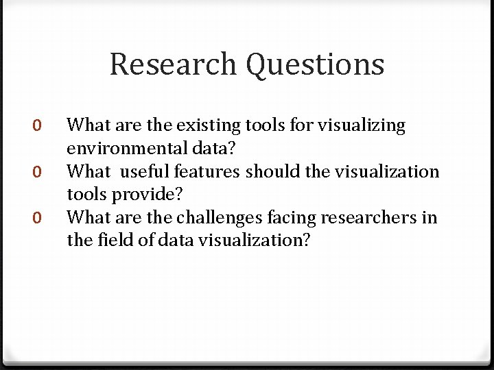Research Questions 0 0 0 What are the existing tools for visualizing environmental data?