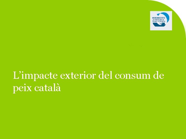 L’impacte exterior del consum de peix català 