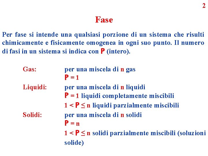 2 Fase Per fase si intende una qualsiasi porzione di un sistema che risulti