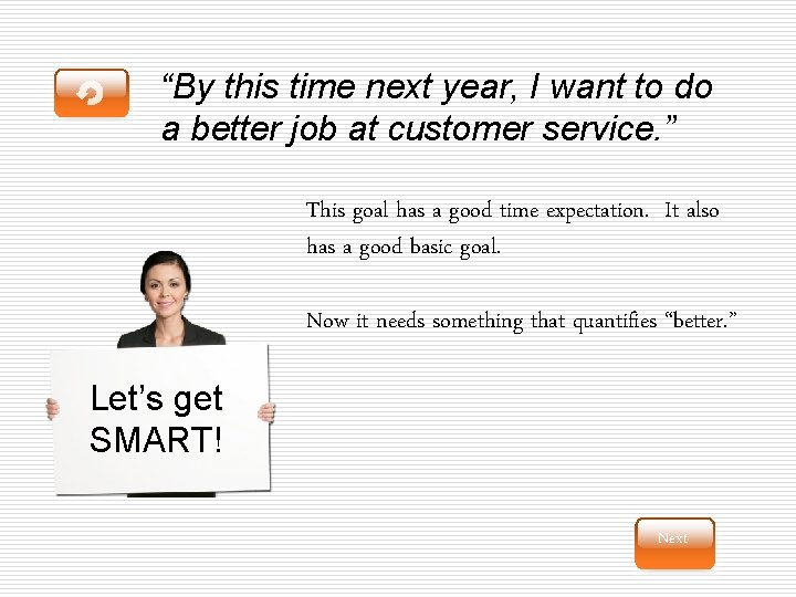 “By this time next year, I want to do a better job at customer