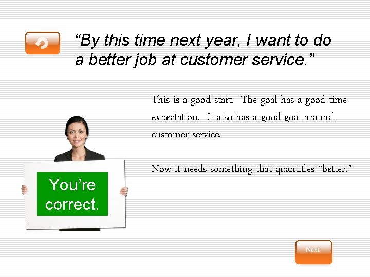 “By this time next year, I want to do a better job at customer