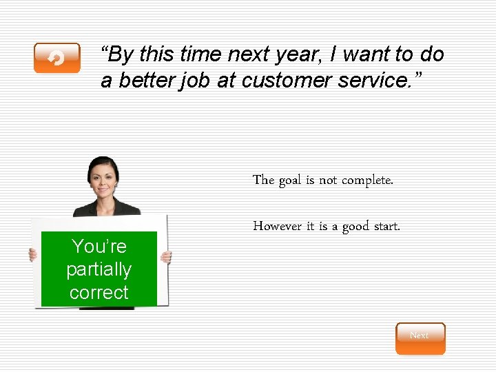 “By this time next year, I want to do a better job at customer