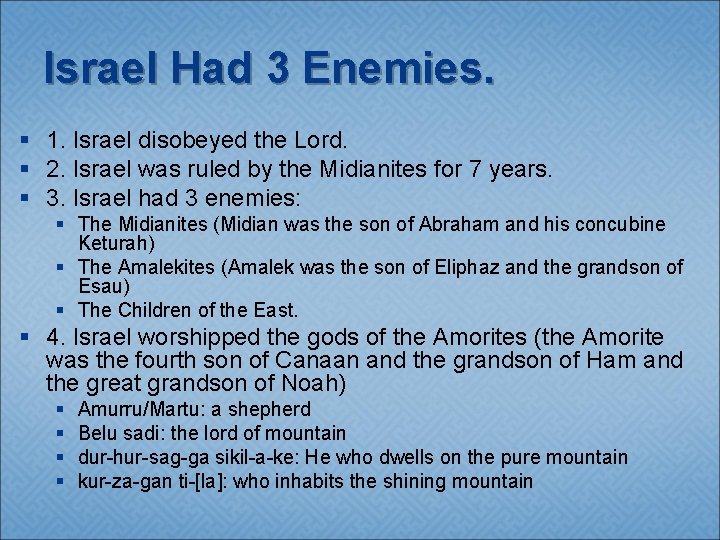 Israel Had 3 Enemies. § 1. Israel disobeyed the Lord. § 2. Israel was