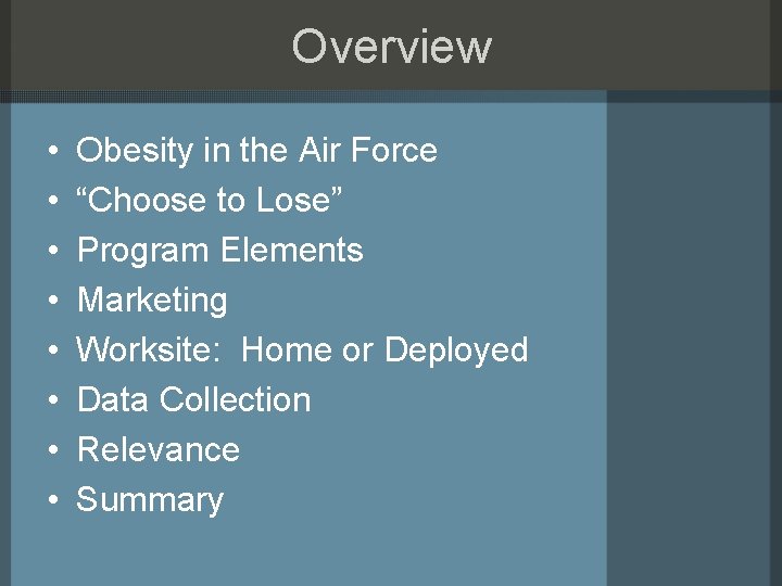 Overview • • Obesity in the Air Force “Choose to Lose” Program Elements Marketing