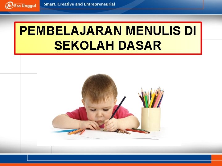 PEMBELAJARAN MENULIS DI SEKOLAH DASAR 