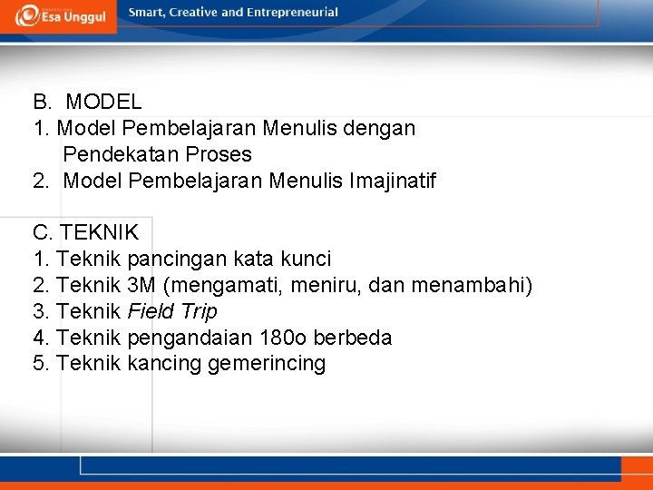 B. MODEL 1. Model Pembelajaran Menulis dengan Pendekatan Proses 2. Model Pembelajaran Menulis Imajinatif