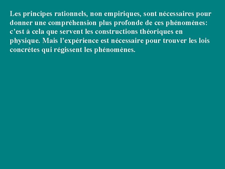 Les principes rationnels, non empiriques, sont nécessaires pour donner une compréhension plus profonde de Les principes rationnels, non empiriques, sont nécessaires pour donner une compréhension plus profonde de