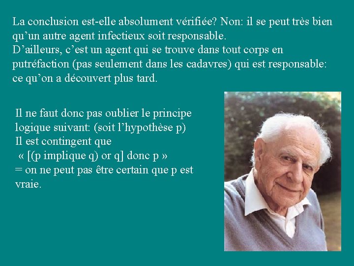 La conclusion est-elle absolument vérifiée? Non: il se peut très bien qu’un autre agent La conclusion est-elle absolument vérifiée? Non: il se peut très bien qu’un autre agent