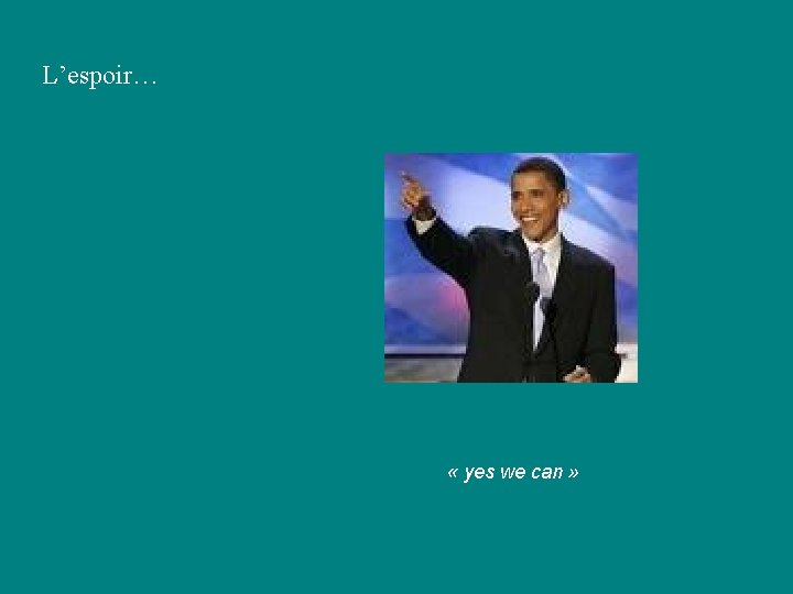 L’espoir… « yes we can » L’espoir… « yes we can »