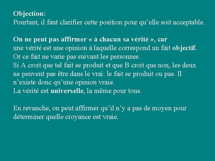 Objection: Pourtant, il faut clarifier cette position pour qu’elle soit acceptable. On ne peut Objection: Pourtant, il faut clarifier cette position pour qu’elle soit acceptable. On ne peut