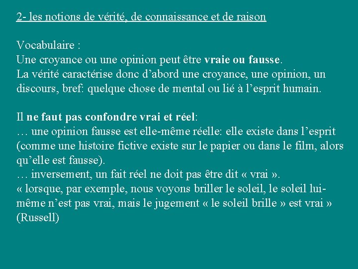 2 - les notions de vérité, de connaissance et de raison Vocabulaire : Une 2 - les notions de vérité, de connaissance et de raison Vocabulaire : Une
