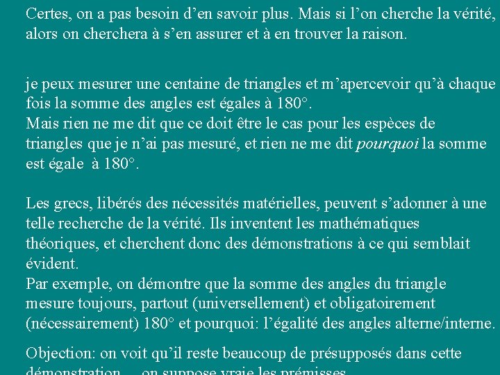 Certes, on a pas besoin d’en savoir plus. Mais si l’on cherche la vérité, Certes, on a pas besoin d’en savoir plus. Mais si l’on cherche la vérité,