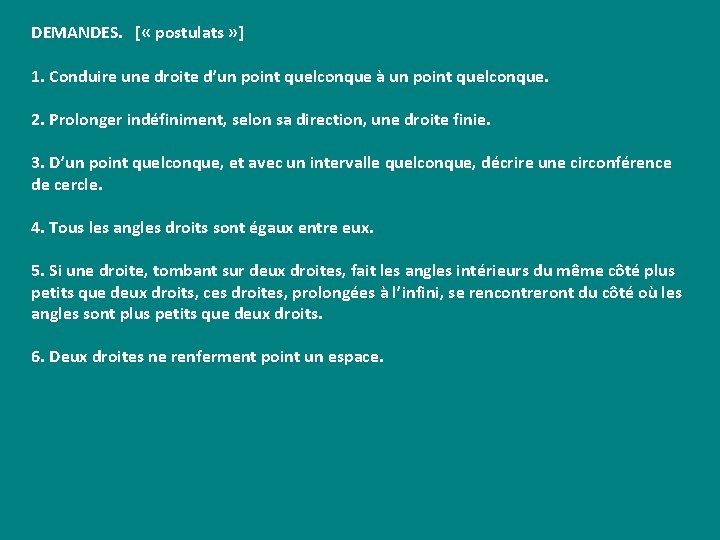 DEMANDES. [ « postulats » ] 1. Conduire une droite d’un point quelconque à